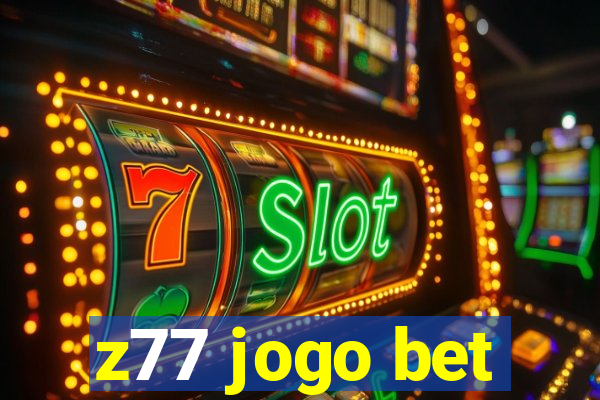 z77 jogo bet